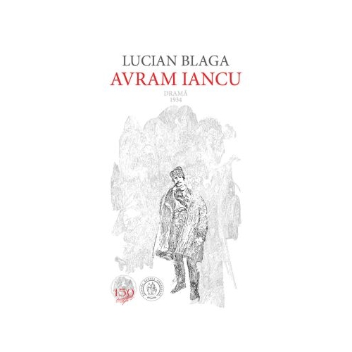 Avram Iancu. Drama. 1934 - Lucian Blaga