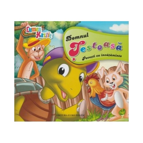 Lumea hazlie. Domnul Testoasa. Povesti cu invataminte