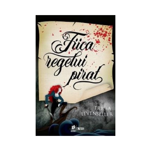 Fiica regelui pirat - Tricia Levenseller