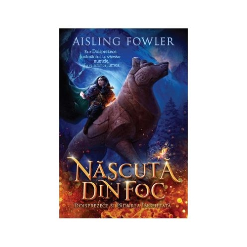 Doisprezece si padurea inghetata. Seria Nascuta din foc Volumul 1 - Aisling Fowler
