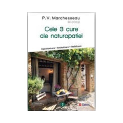 Cele 3 cure ale naturopatiei - P. V. Marchesseau
