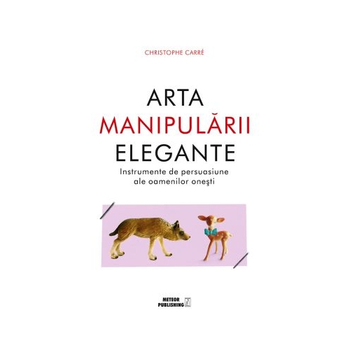 Arta manipularii elegante - Christophe Carre