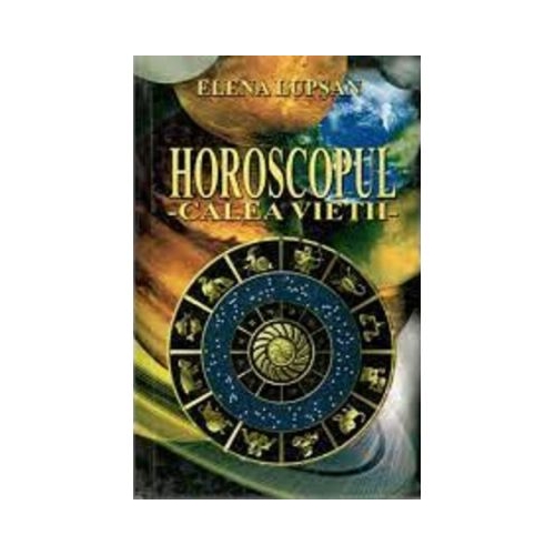 Horoscopul calea vietii - Elena Lupsan