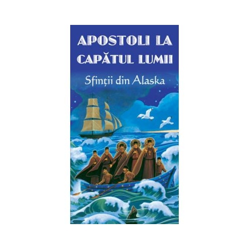 Apostoli la capatul lumii. Sfintii din Alaska