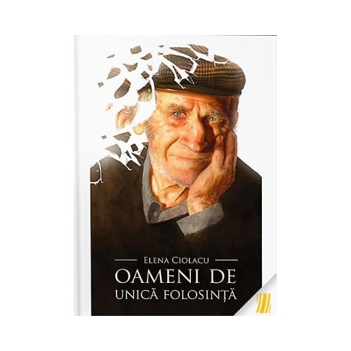 Oameni de unica folosinta - Elena Ciolacu