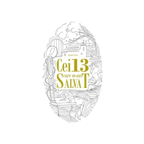 Cei 13 care m-au salvat - Claudiu Tarziu