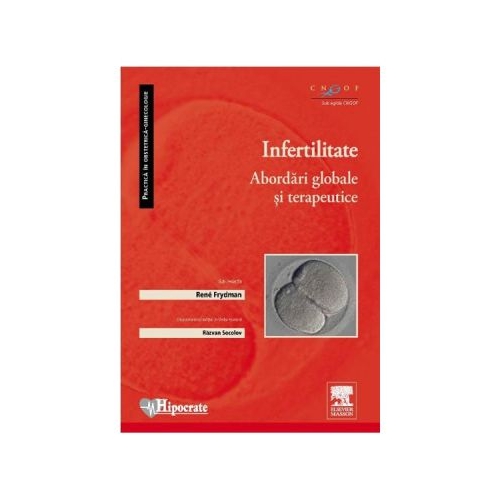 Infertilitatea. Abordari globale si terapeutice - Rene Frydman
