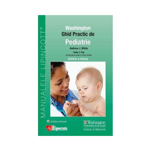 Ghid Practic de Pediatrie Washington editia. 2 - Andrew White Tudor L. Pop