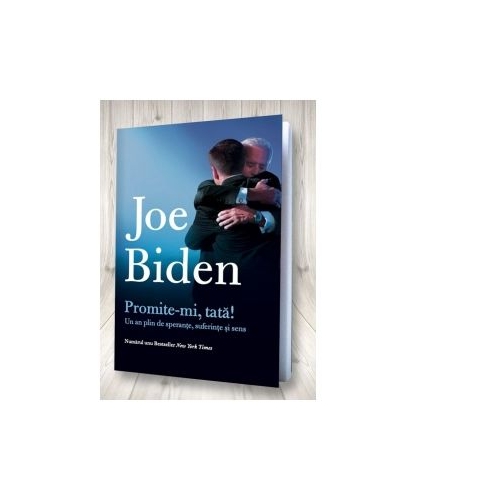 Promite-mi tata Un an plin de sperante suferinte si sens - Joe Biden Diverse Pagina de Psihologie