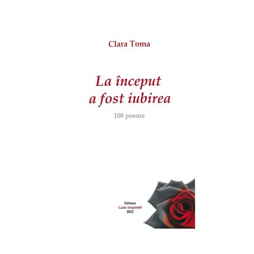 La inceput a fost iubirea - Clara Toma