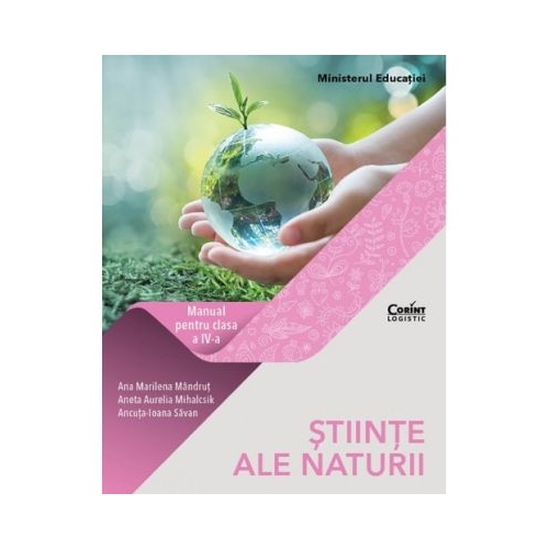Stiinte ale naturii. Manual pentru clasa a 4-a - Ana Marilena Mandrut