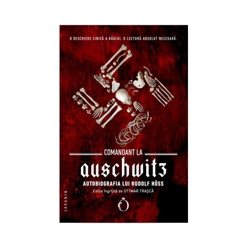 Comandant la Auschwitz - Rudolf Hoss