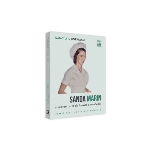 Sanda Marin si marea carte de bucate a romanilor - Dan-Silviu Boerescu