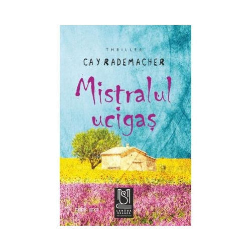 Mistralul ucigas - Cay Rademacher