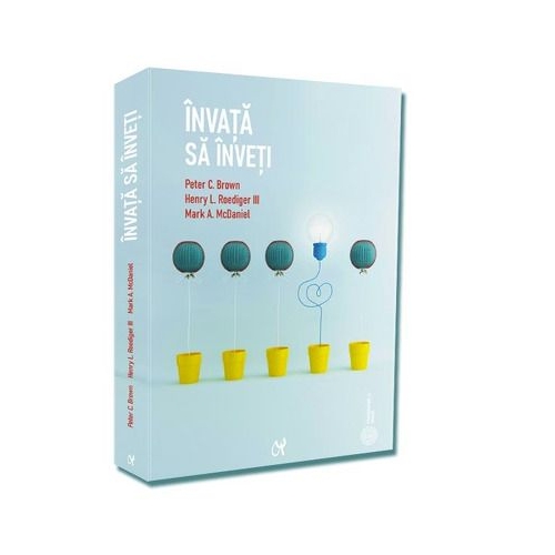 Invata sa inveti - Peter C. Brown Henry L. Roediger III Mark A. McDaniel Diverse ASCR grupdzc