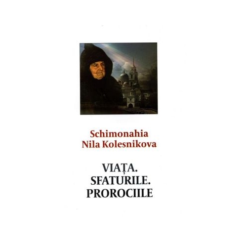 Schimonahia Nila Kolesnikova. Viata. Sfaturile. Prorociile