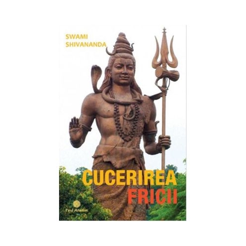 Cucerirea fricii - Swami Shivananda