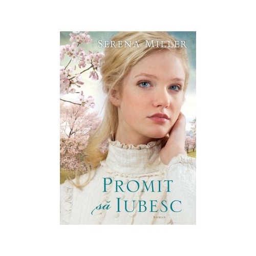 Promit sa iubesc. Seria Padurile din Michigan volumul 2 - Serena Miller