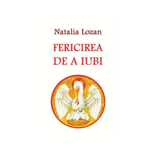 Fericirea de a iubi - Natalia Lozan