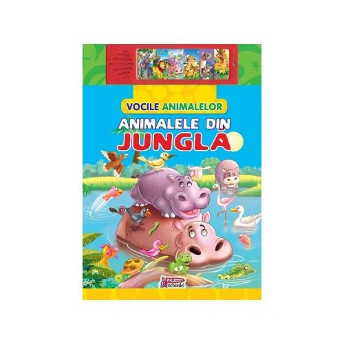 Vocile animalelor. Animale din jungla. Carte cu sunete