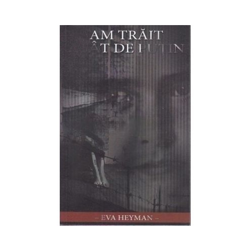 Am trait atat de putin - Eva Heyman Romane Paul Editions grupdzc