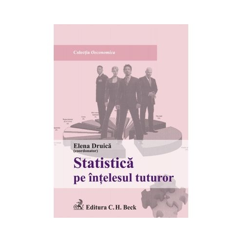 Statistica pe intelesul tuturor - Elena Druica Mihaela Sandu Ionita Druica Rodica Ianole