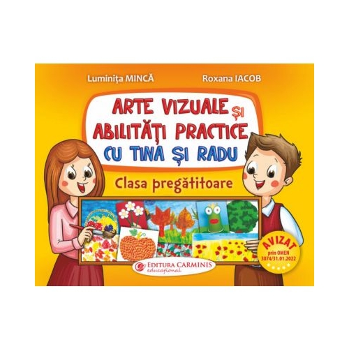 Arte vizuale si abilitati practice cu Tina si Radu - Luminita Minca Roxana Iacob