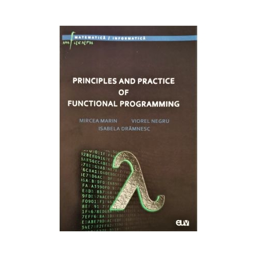 Principles and practice of functional programming - Mircea Marin Viorel Negru Isabela Dramnesc