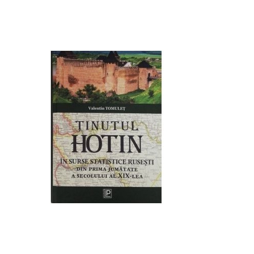 Tinutul Hotin in statistica rusa din anii 20 ai secolului al 19-lea - Valentin Tomulet