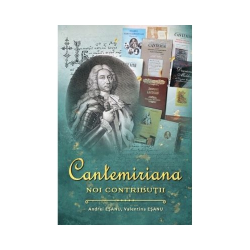 Cantemiriana. Noi contributii - Andrei EsanuValentina Esanu