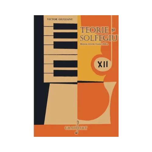 Teorie si solfegiu. Manual pentru clasa a 12-a - Victor Giuleanu