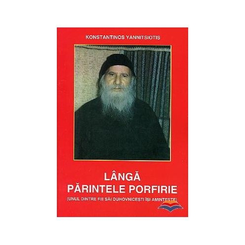 Langa parintele Porfirie - Konstantinos Yannitsiotis