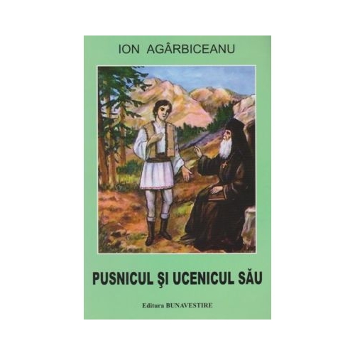 Pustnicul si ucenicul sau - Ion Agarbiceanu