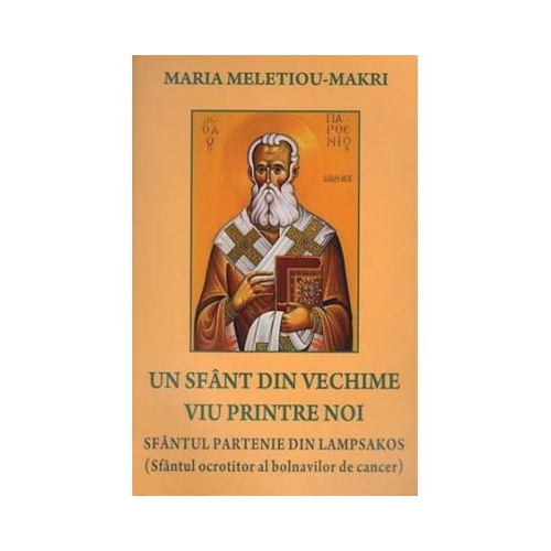 Un sfant din vechime viu printre noi. Sfantul Partenie din Lampsakos - Maria Meletiou-Makri