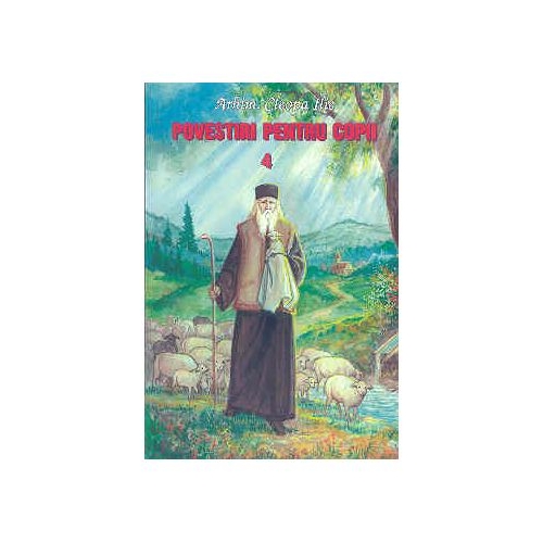 Povestiri pentru copii. Volumul 4 - Arhim. Cleopa Ilie