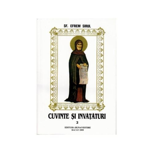 Cuvinte si invataturi. Volumul 2 - Sf. Efrem Sirul