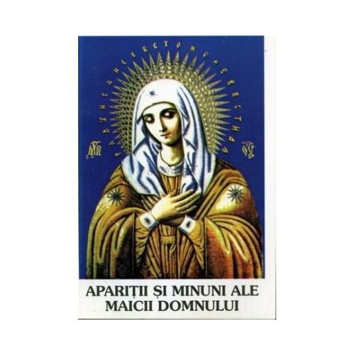 Aparitii si minuni ale Maicii Domnului