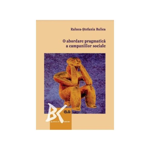 O abordare pragmatica a campaniilor sociale - Raluca-Stefania Balica