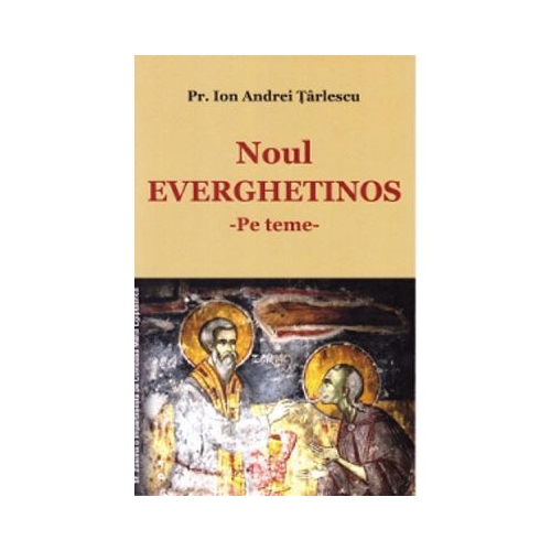 Noul Everghetinos. Pe teme - Ion Andrei Tarlescu