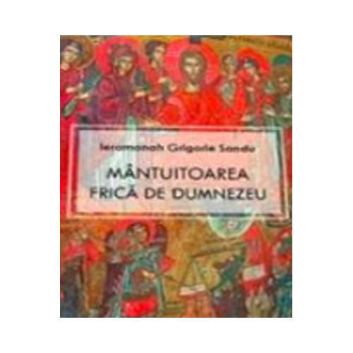 Mantuitoarea frica de Dumnezeu - Grigorie Sandu
