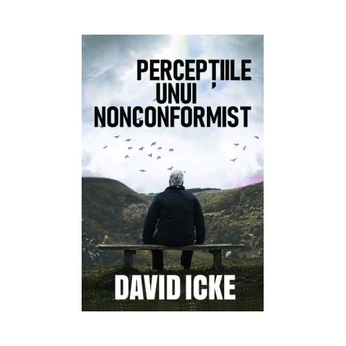 Perceptiile unui nonconformist - David Icke