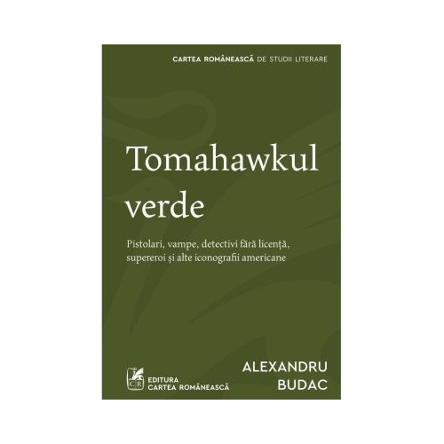 Tomahawkul verde - Alexandru Budac
