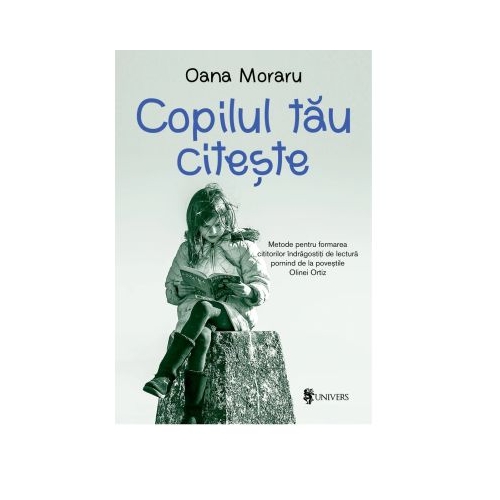 Copilul tau citeste - Oana Moraru Parenting Univers grupdzc