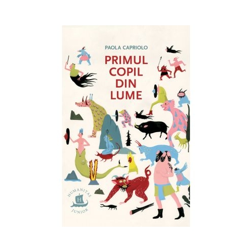 Primul copil din lume - Paola Capriolo