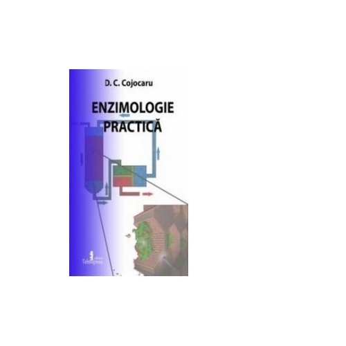 Enzimologie practica - D. C. Cojocaru