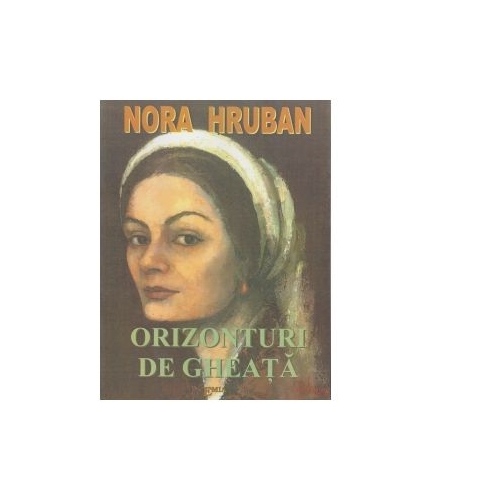 Orizonturi de gheata - Nora Hruban