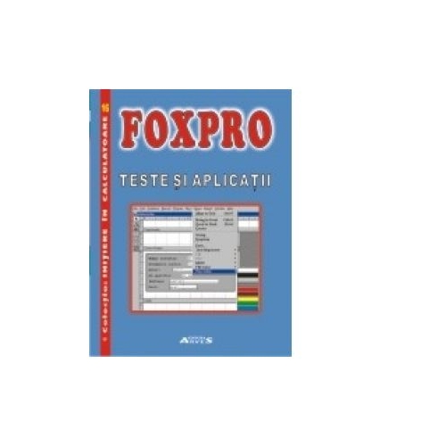 FoxPro - Teste si aplicatii - Adriana Giju
