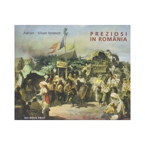Preziosi in Romania album - Adrian-Silvan Ionescu
