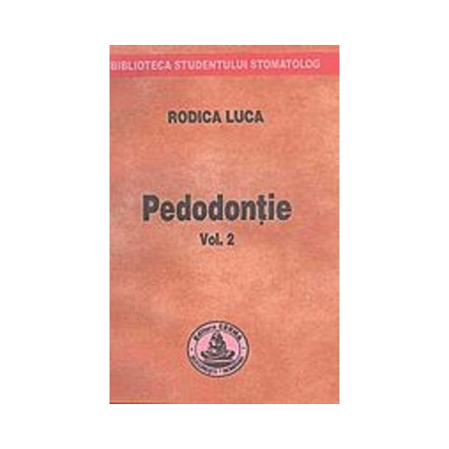 Pedodontie volumul 2 - Rodica Luca