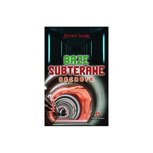 Baze subterane secrete - Richard Sauder
